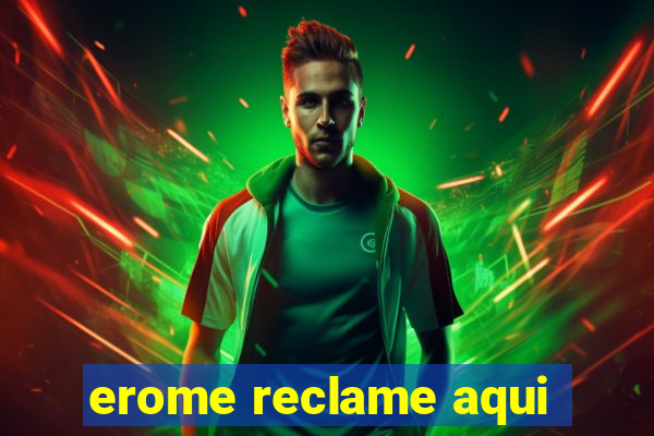 erome reclame aqui